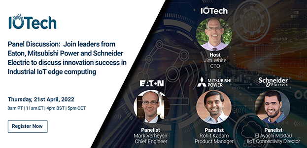 Panel Discussion:  Join leaders from Eaton, Mitsubishi Power and Schneider Electric to discuss innovation success in Industrial IoT edge computing